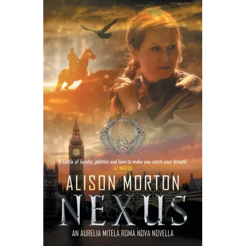 Nexus: A high tension chase across Europe in a New Roman timeline (Novella)