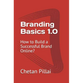Branding Basics 1.0: How to Build a Successful Brand Online?