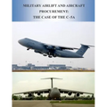 Military Airlift and Aircraft Procurement: The Case of the C-5A