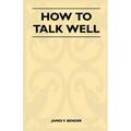 How to Talk Well