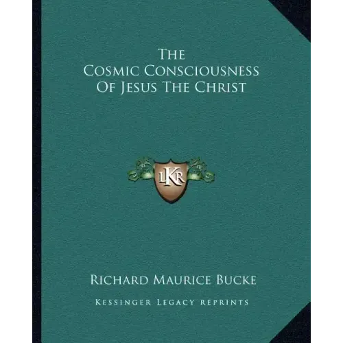 The Cosmic Consciousness of Jesus the Christ