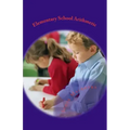 Elementary School Arithmetic: For seven to eight year olds