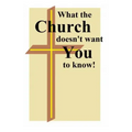 What the Church doesn't want You to know.