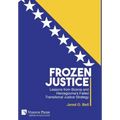 Frozen Justice: Lessons from Bosnia and Herzegovina's Failed Transitional Justice Strategy