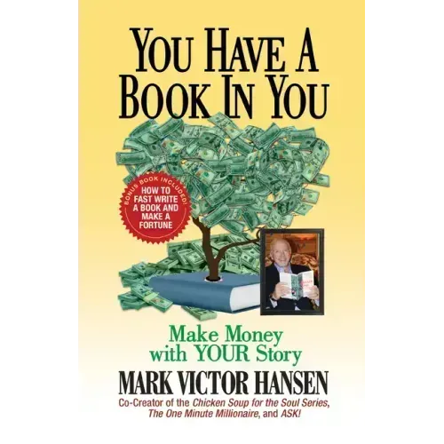 You Have a Book In You: Make Money with YOUR Story