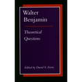 Walter Benjamin: Theoretical Questions