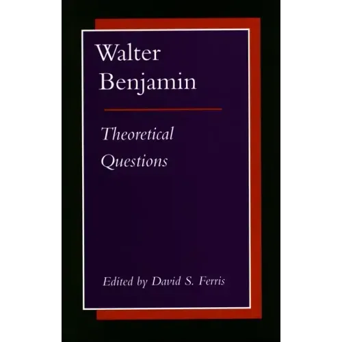 Walter Benjamin: Theoretical Questions