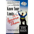 Know Your Limits-Then Ignore Them