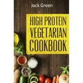 Vegetarian: High Protein Vegetarian Diet-Low Carb & Low Fat Recipes On A Budget( Crockpot, Slowcooker, Cast Iron)