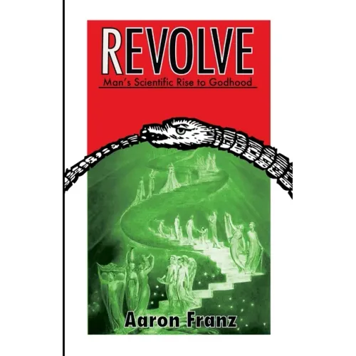 Revolve: Man's Scientific Rise to Godhood