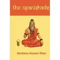 Upanishads: Santonu Kumar Dhar