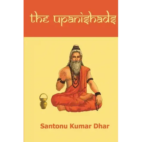 Upanishads: Santonu Kumar Dhar