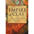 Empire of Clay: The Reign of Moulay Ismail, Sultan of Morocco (1672-1727)