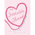 The Invisible Thread: How we stay Connected by LOVE