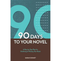 90 Days to Your Novel: A Day-By-Day Plan for Outlining & Writing Your Book