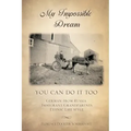 My impossible dream: You can do it too