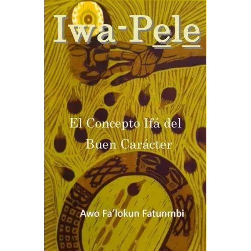 Iwa Pele: El Concepto Ifá del Buen Carácter