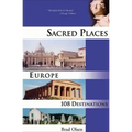 Sacred Places Europe: 108 Destinations Volume 1