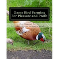Game Bird Farming For Pleasure and Profit