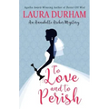 To Love and To Perish