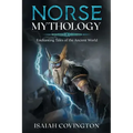 Norse Mythology: Enchanting Tales of the Ancient World