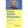 Step Into the World of Mathematics: Math Is Beautiful and Belongs to All of Us