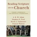 Reading Scripture with the Church: Toward a Hermeneutic for Theological Interpretation
