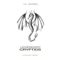 Legendary Cryptids: Illustrated Version