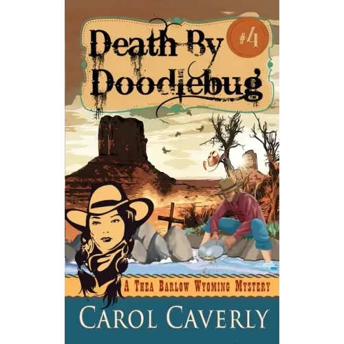 Death by Doodlebug (A Thea Barlow Wyoming Mystery, Book Four)