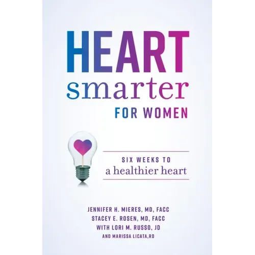 Heart Smarter for Women: Six Weeks to a Healthier Heart