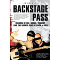Backstage Pass: Decades of Sex, Drugs, Tragedy and the Darker Side of Rock & Roll