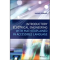 Introductory Electrical Engineering with Math Explained in Accessible Language