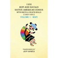 1932 Hopi and Navajo Native American Census with Birth & Death Rolls (1925-1931) Volume 1 Hopi