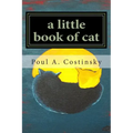 A little book of cat: Meditations on Japanese art of sumi-e and the essence of catness.