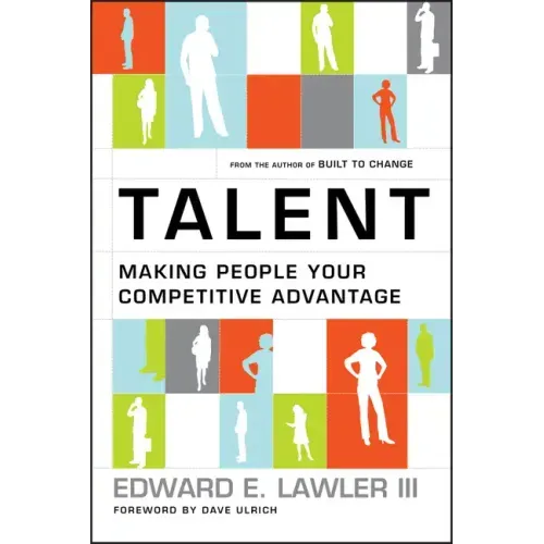 Talent: Making People Your Competitive Advantage