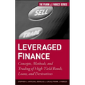 Leveraged Finance: Concepts, Methods, and Trading of High-Yield Bonds, Loans, and Derivatives