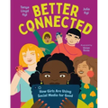 Better Connected: How Girls Are Using Social Media for Good