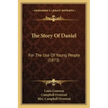 The Story Of Daniel: For The Use Of Young People (1873)
