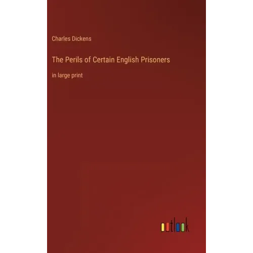 The Perils of Certain English Prisoners: in large print