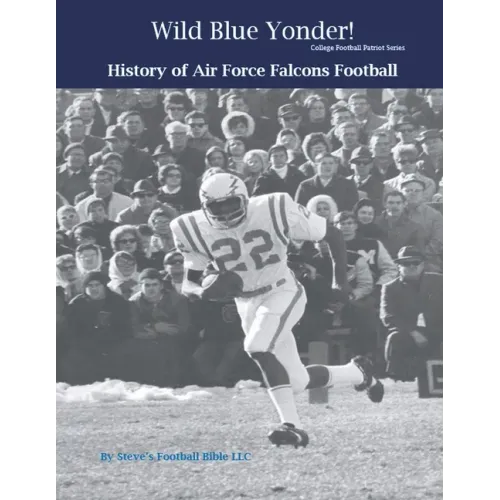 Wild Blue Yonder! History of Air Force Falcons Football