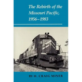 The Rebirth of the Missouri Pacific, 1956-1983