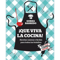 ¡Que Viva La Cocina! Recetas Caseras Y Fáciles Para Todos Los Bolsillos / Hoorayfor Cooking! Easy Homemade Recipes for All Budgets