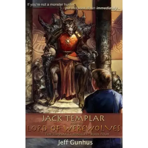 Jack Templar And The Lord Of The Werewolves: The Jack Templar Chronicles