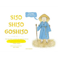 Sijo Shijo Goshijo: The Beloved Classics of Korean Poetry on Timeless Reflections and Everything Wise (1500s-1800s)
