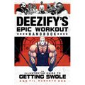 Deezify's Epic Workout Handbook: An Illustrated Guide to Getting Swole