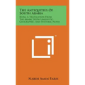The Antiquities Of South Arabia: Being A Translation From The Arabic With Linguistic, Geographic, And Historic Notes