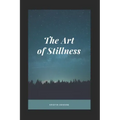 The Art of Stillness