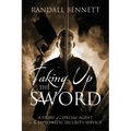 Taking Up the Sword: A Story of a Special Agent in the Diplomatic Security Service