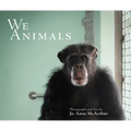 We Animals (Revised Edition)