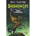Barbarian Life: A Literary Biography of Conan the Barbarian (Volume Two)